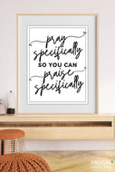 Pray Specifically Art Print